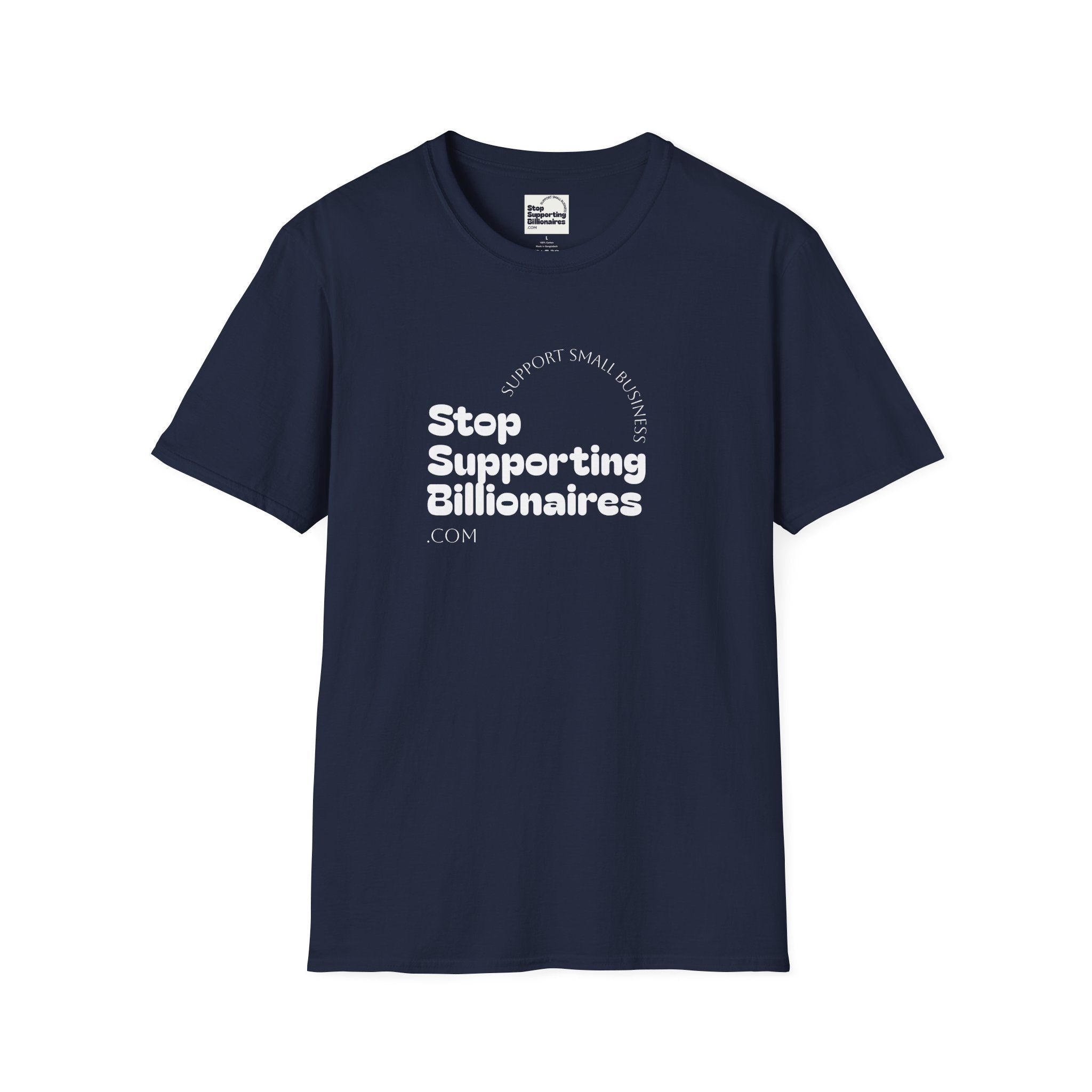 T-Shirt — "Stop Supporting Billionaires" Super Soft Tee Shirt