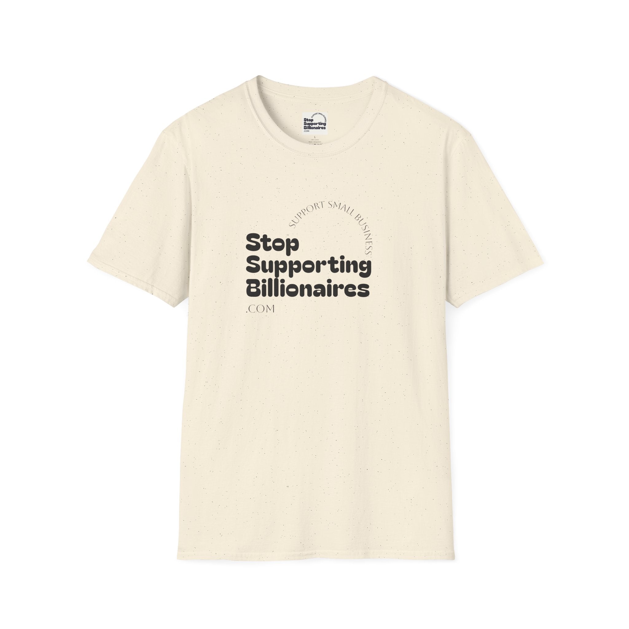 T-Shirt — "Stop Supporting Billionaires" Super Soft Tee Shirt