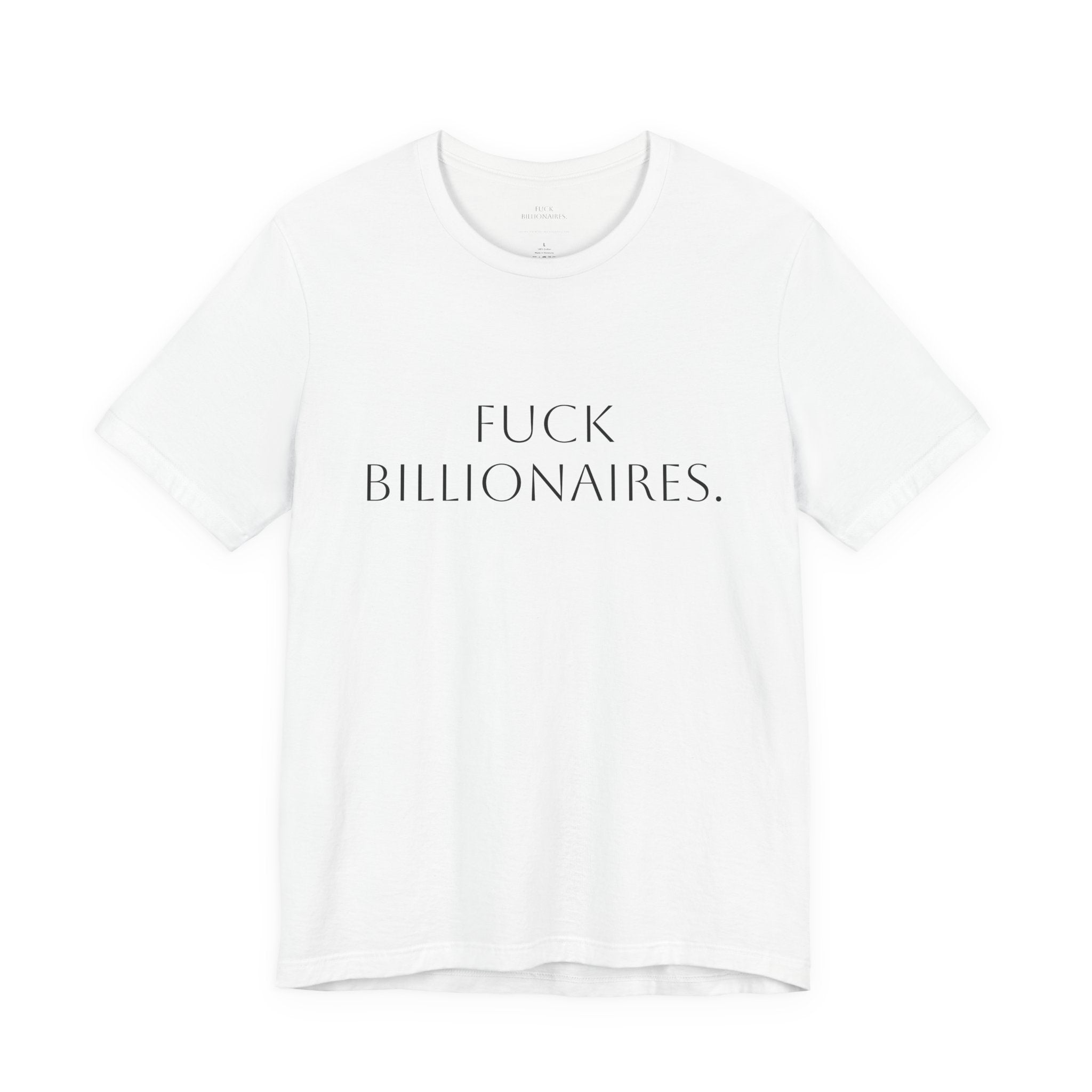 White Tee — "FUCK BILLIONAIRES."