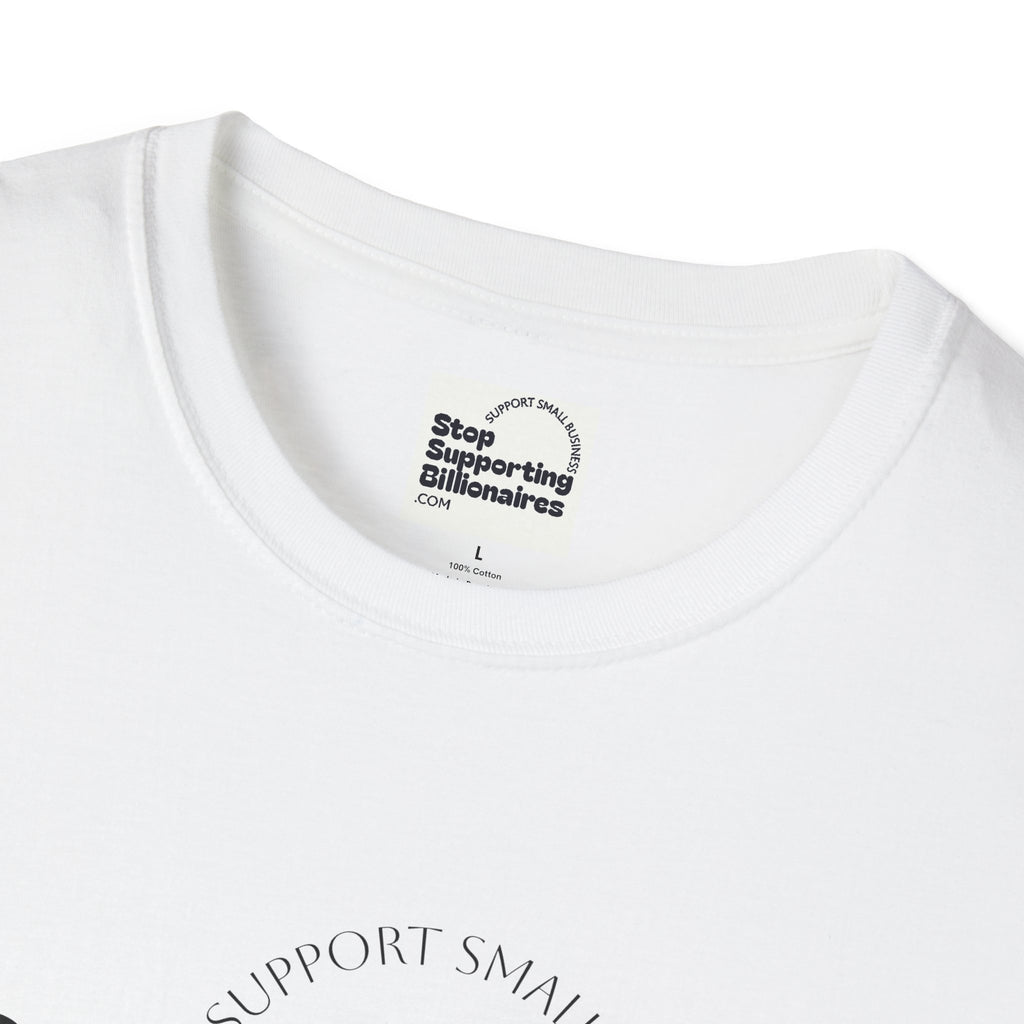T-Shirt — "Stop Supporting Billionaires" Super Soft Tee Shirt