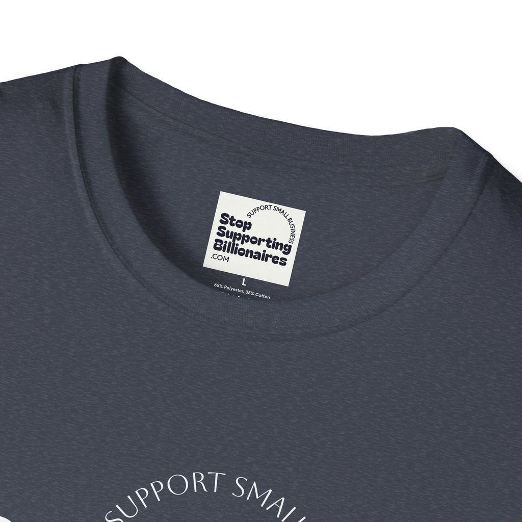 T-Shirt — "Stop Supporting Billionaires" Super Soft Tee Shirt