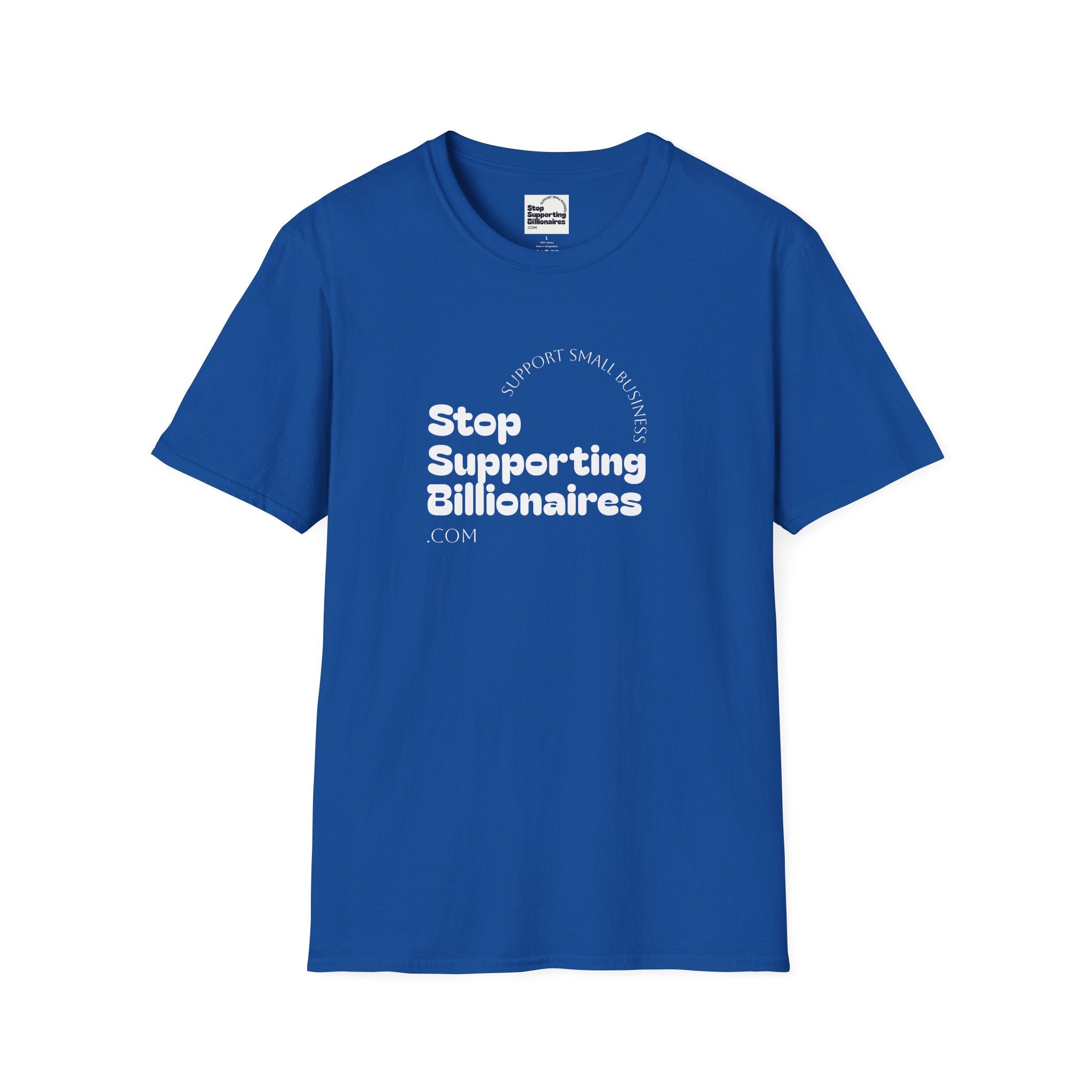 T-Shirt — "Stop Supporting Billionaires" Super Soft Tee Shirt