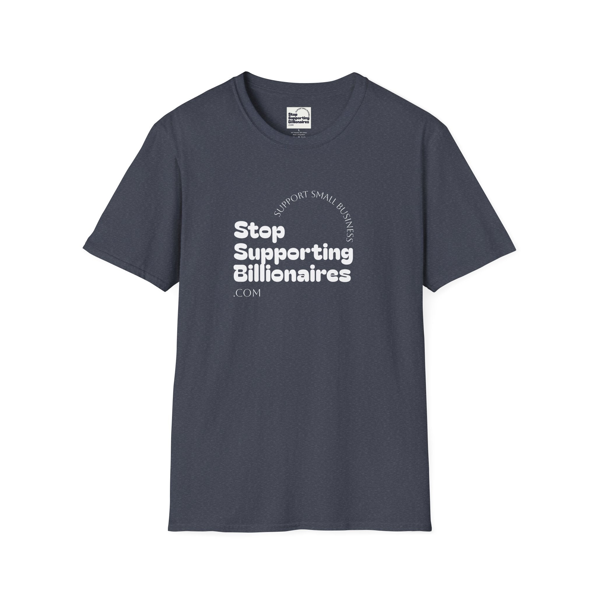 T-Shirt — "Stop Supporting Billionaires" Super Soft Tee Shirt