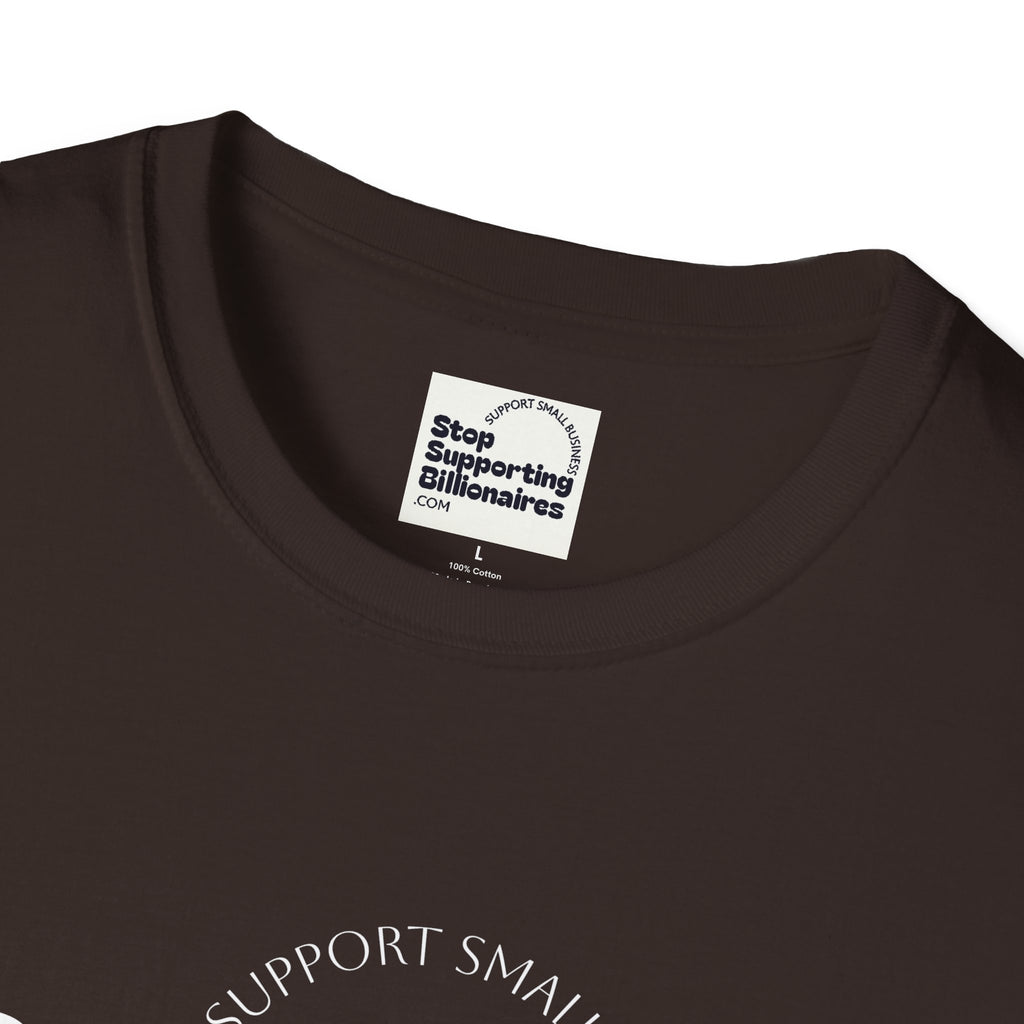 T-Shirt — "Stop Supporting Billionaires" Super Soft Tee Shirt