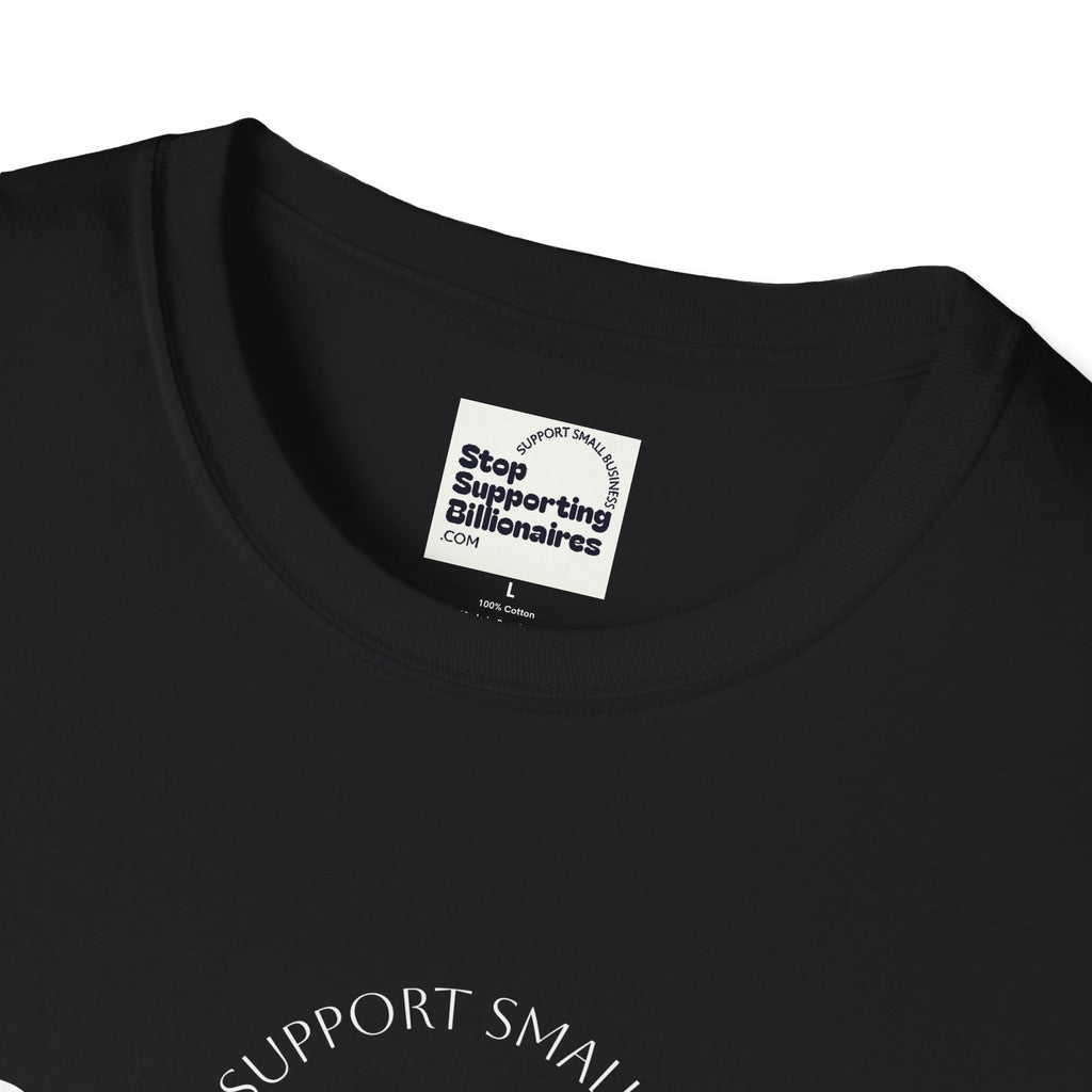 T-Shirt — "Stop Supporting Billionaires" Super Soft Tee Shirt