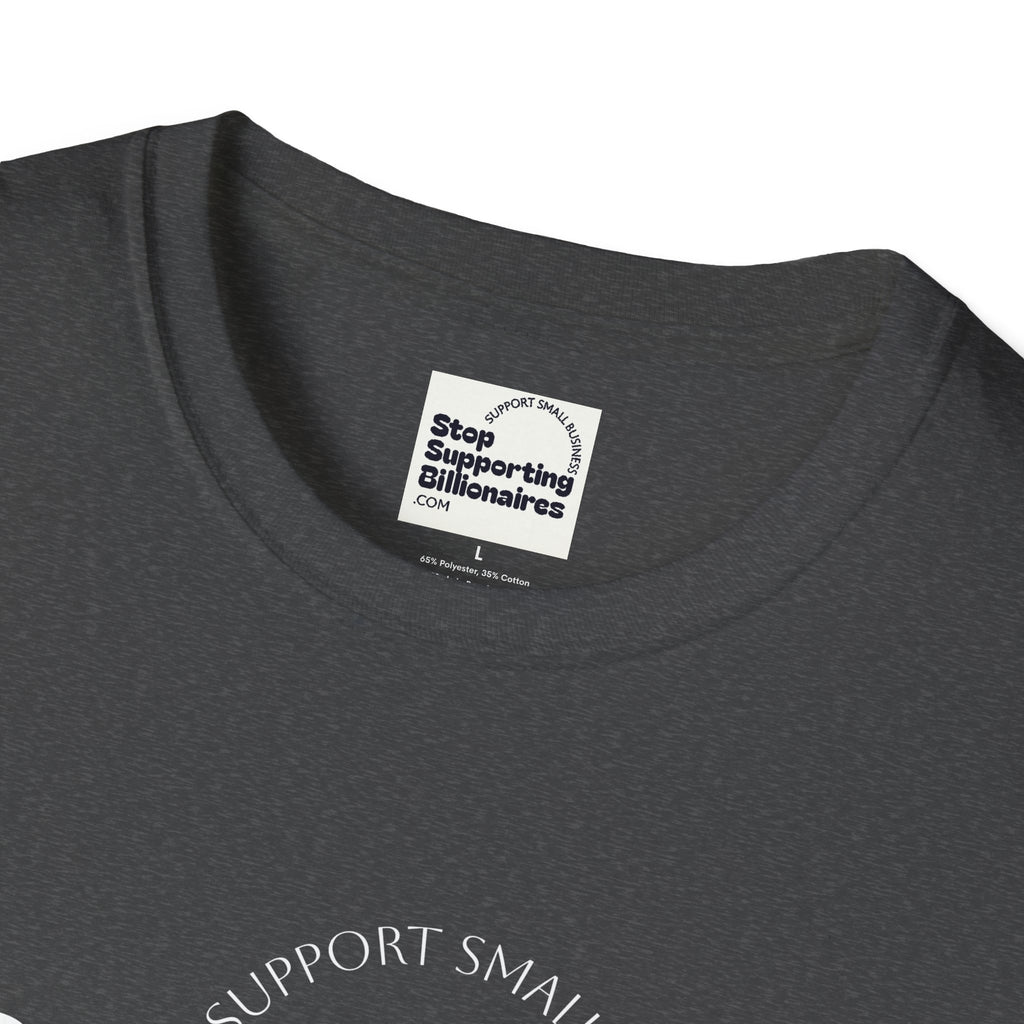 T-Shirt — "Stop Supporting Billionaires" Super Soft Tee Shirt