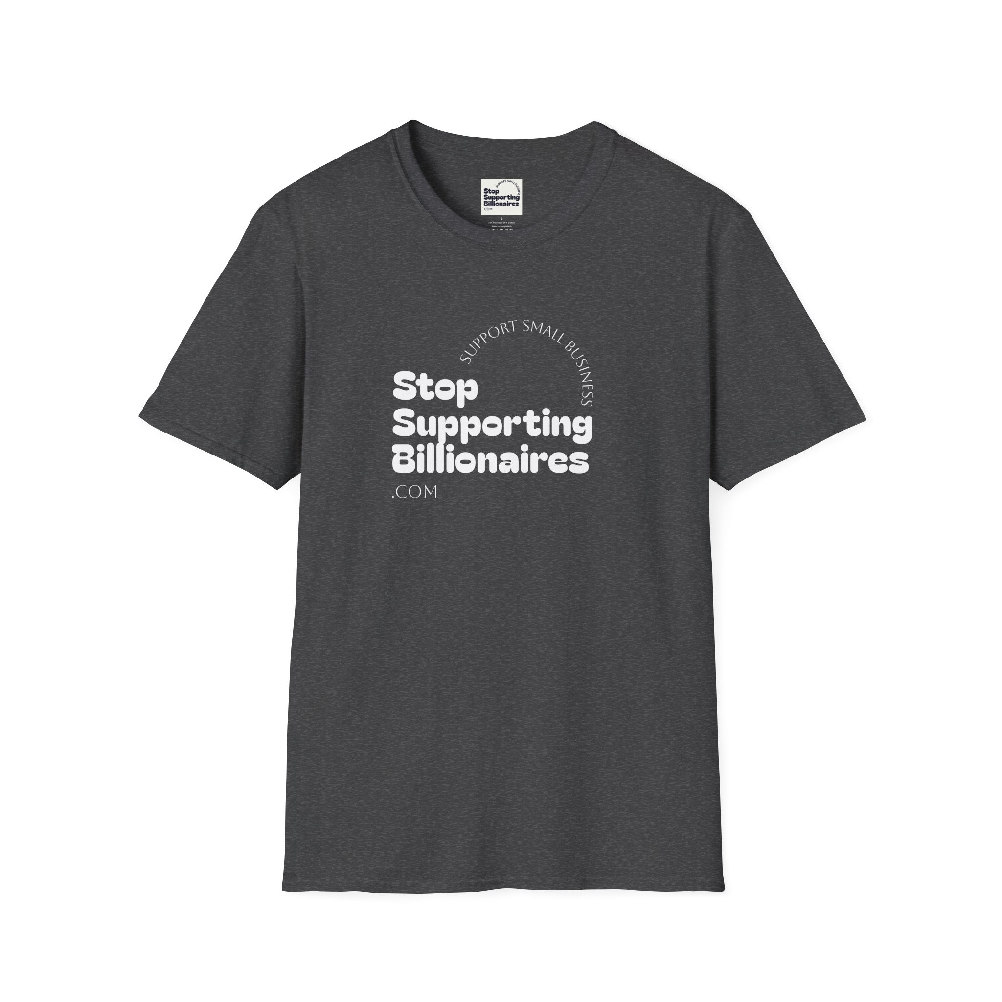 T-Shirt — "Stop Supporting Billionaires" Super Soft Tee Shirt