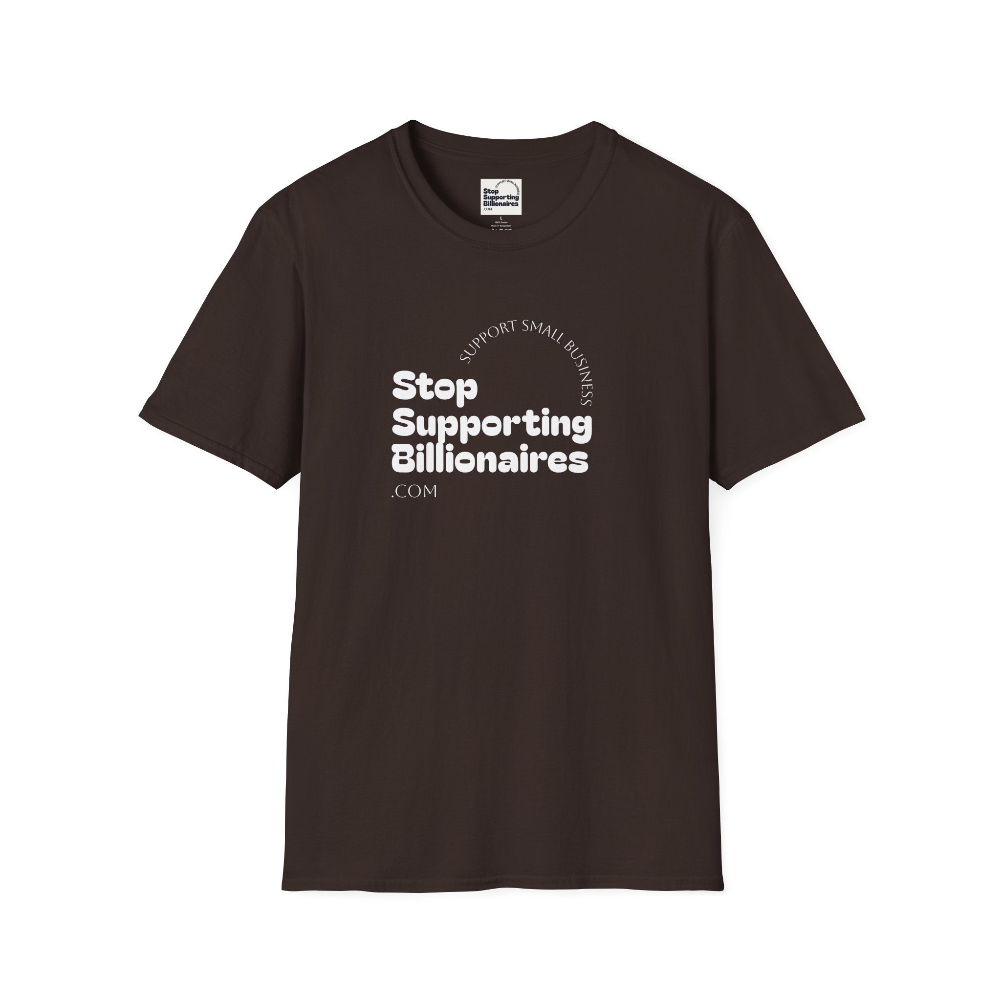 T-Shirt — "Stop Supporting Billionaires" Super Soft Tee Shirt
